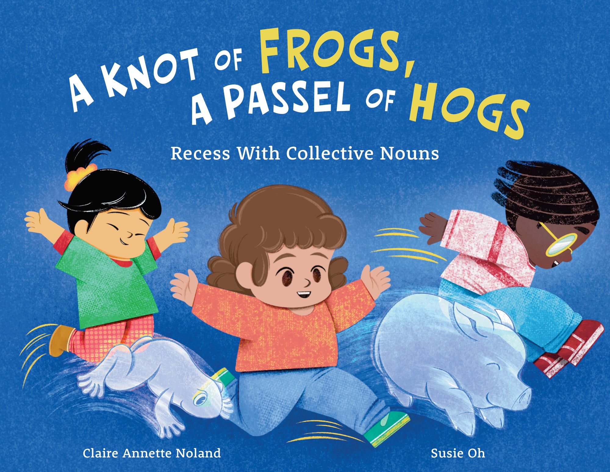 A Knot of Frogs, a Passel of Hogs: Recess With Collective Nouns